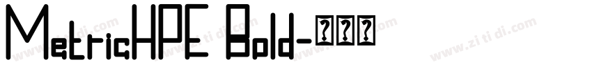 MetricHPE Bold字体转换 MetricHPE Bold字体转换